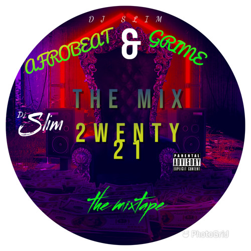 The Mix 2wenty 21 Vol 1 Afrobeat & Gh Grime