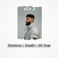 Excuses - Remix - DJ Sam