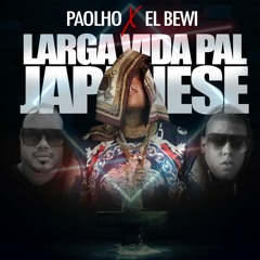 EL BEWI X PAOLHO - Larga Vida Pal Japanese Prod. Kelvin Rey Panama