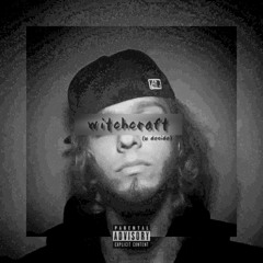 witchcraft (u decide) [prod. Ahj Adams]