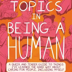 $PDF$/READ/DOWNLOAD Special Topics in Being a Human: A Queer and Tender Guide to Things I've