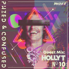 PHZED & Confused Mix 10: Guest Mix w/ Holly T