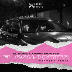 El Bobe & Omar Montes - El Conjuntito (Cervera Remix) SC