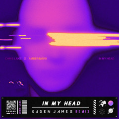 Chris Lake, Amber Mark - In My Head (Kaden James Remix)