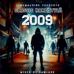 TIMEMACHINE #4 - CLASSIC HARDSTYLE - THE YEAR OF 2009 (mixed by RAWLAND)