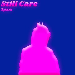 Still Care (prod. @wavvy)