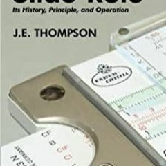 PDF Read* A Manual of the Slide Rule: Its History, Principle, and Operation