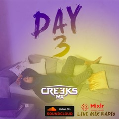 DAY 3 - CREEKS MX - Live radio mix