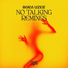 Bora Uzer - No Talking (Rony Seikaly Remix)
