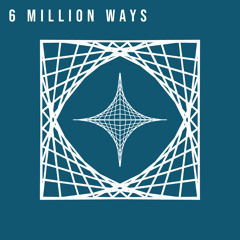 6 Million Ways (FREE DL)