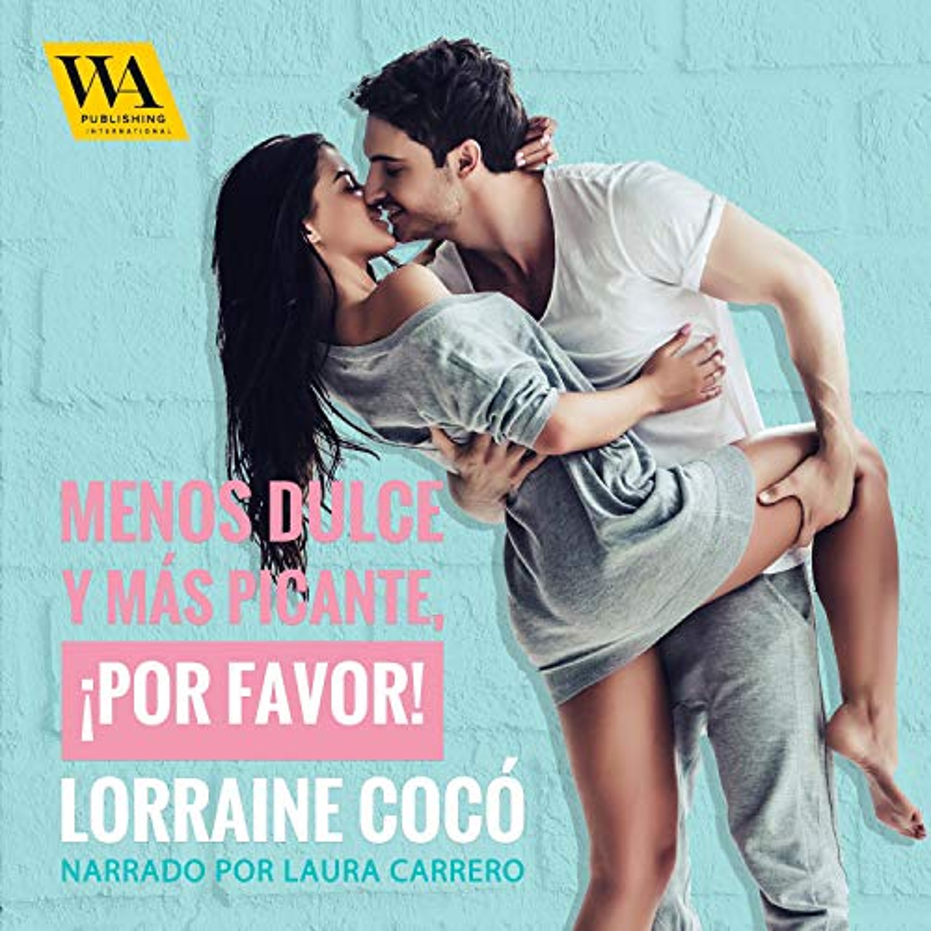 Menos dulce y más picante, ¡por favor! (Audiolibro) | Prueba Gratis