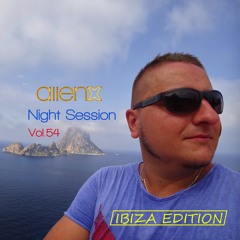 ALIEN X NIGHT SESSION vol. 54 - IBIZA EDITION
