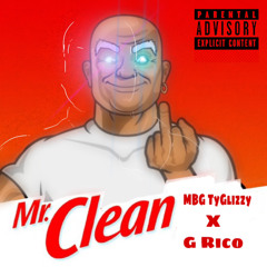 MBG TyGlizzy X Grico - Mr. Clean