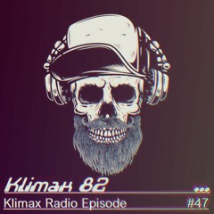 Klimax Radio Episode #47 [Vortek's, Jacidorex, Blaame, Teokad, Protokseed & more...]