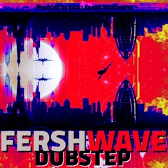 FRESHWAVE Dubstep (NEW YEAR UPDATE 2.0)