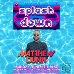 Matthew Dunn LIVE @ Splashdown 6-4-2023