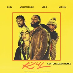 Ashton Adams, J-Sol, Mishon - R4L (ready 4 luv) [Ashton Adams Remix] feat. Vedo & William Singe