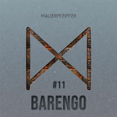 MAUERPFEIFFER PODCAST #11 BARENGO