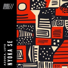 Azouka, Luyo - Nokya Se