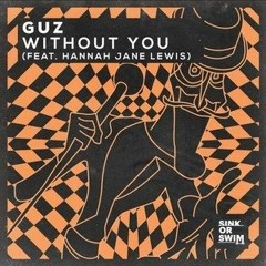GUZ X Hannah Jane Lewis - Without You (NDRW '20 Bootleg)