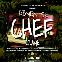 Ebyen se Chef ou ye The_cagoule X lil_poppey X Young_samylee X Souldja X polonais X Strong
