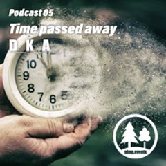 D_K_A - Time passed away - PimP Events Podcast 05