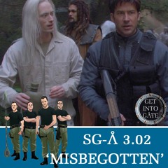 Episode 232: Misbegotten (SG-A 3.02)