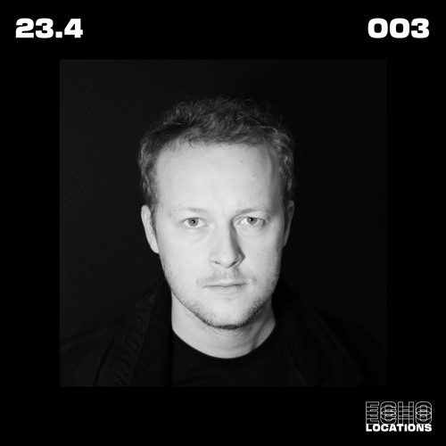 Echo Locations Mix 003: 23.4