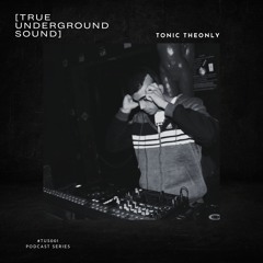 True Underground Sound (TUS) Podcast #001