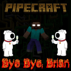 Bye Bye, Brian - A Brian "No More Nuzzles"