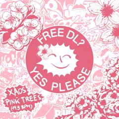 Xaos - Pink Trees [FREE DL]