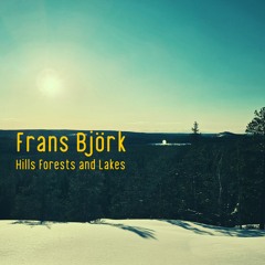Frans Björk - Hills Forests And Lakes [KOIVU24]