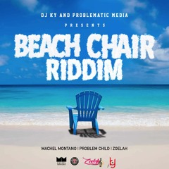 Beach Chair Riddim Mix (Problem Child, Zoelah & Machel Montano)(Soca 2021)