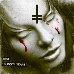 AVCI - Bloody Tears [HEX Recordings]