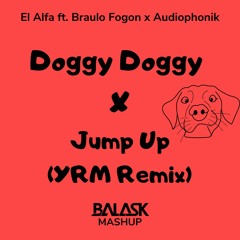 Doggy Doggy x Jump Up (YRM Remix) - Balask Mashup (Dembow to Tech House Transition) (115BPM -125BPM)