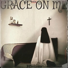 Grace On Me