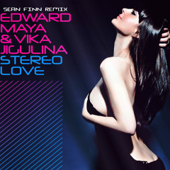 Stereo Love (Sean Finn Remix) [feat. Vika Jigulina]