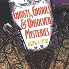 FREE PDF 🖍️ Green Mountain Ghosts, Ghouls & Unsolved Mysteries by Joseph A. Citro,Bo