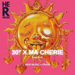 30 Gradi X Ma Cherie - HerMusic + Fram(Mash Up) [FILTRED FOR COPYRIGHT)