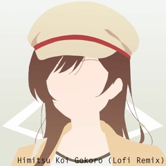 Himitsu Koi Gokoro (Lofi Remix)