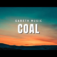 Gareth Music - Coal (original by Dylan Gossett)