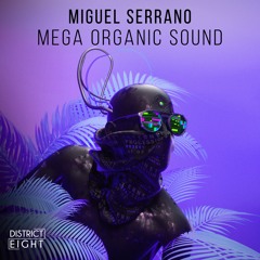 Miguel Serrano - Mega Organic Sound (Original Mix)
