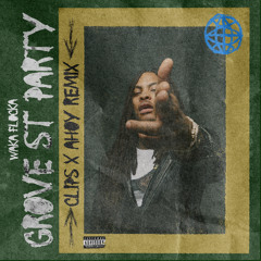 Grove St Party (Clips X Ahoy Remix)