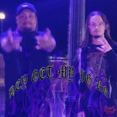 HEY GET MY IG RQ - feat. ISZAC (prod.by pedro t)