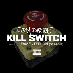 Dom Dirtee "Kill Switch" feat. Lil Fame, Teflon