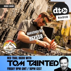 Red Trail Radio #26 with Tom Tainted & guest REYSSR