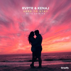 RVPTR & Kenaj - Here To Stay (feat. Shirina)