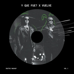 Y Que Fue? x Vuelve (Routxo Mashup) Don Miguelo, Daddy Yankee, Bad Bunny