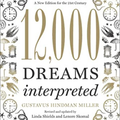 [Get] EBOOK 💗 12,000 Dreams Interpreted: A New Edition for the 21st Century by  Gust
