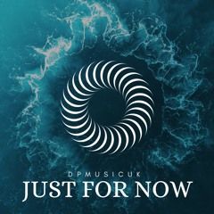 Just For Now